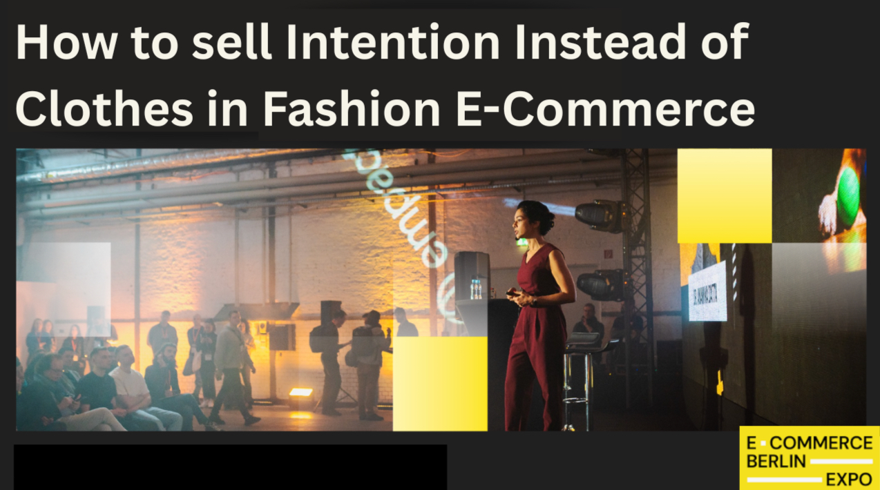 How to sell INTENTION in Fashion E-Commerce